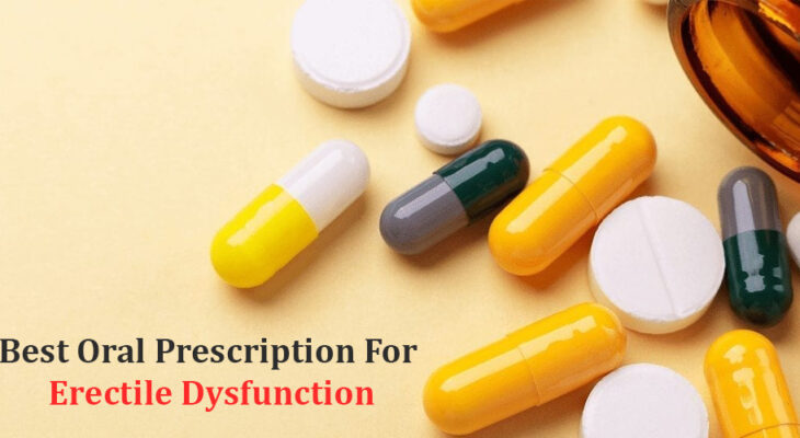 Best Oral Prescription For Erectile Dysfunction